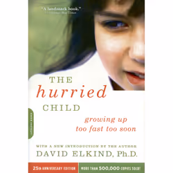 ISBN The Hurried Child (25th anniversary edition), Psychology, English, Paperback, 288 pages