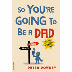 ISBN So You're Going to Be a Dad, revised edition, Educational, English, Paperback, 320 pages