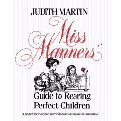 ISBN Miss Manners' Guide to Rearing Perfect Children, English, Trade Paperback, 432 pages