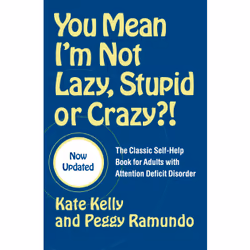 ISBN You Mean I'm Not Lazy, Stupid or Crazy?!, English, Trade Paperback, 480 pages