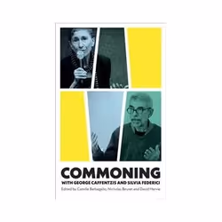 ISBN Commoning with George Caffentzis and Silvia Federici, Politics, English, 352 pages