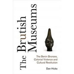 ISBN Brutish Museums : The Benin Bronzes, Colonial Violence and Cultural Restitution book English Hardcover 368 pages