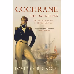 ISBN Cochrane the Dauntless (The Life and Adventures of Thomas Cochrane, 1775-1860), English, Paperback, 464 pages