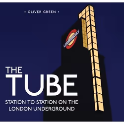 ISBN The Tube (Station to Station on the London Underground), English, Hardcover, 120 pages