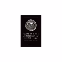 Rome and the Mediterranean 290 to 146 BC: The Imperial Republic (The Edinburgh History of Ancient Rome)