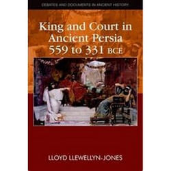 ISBN King and Court in Ancient Persia 559 to 331 BCE book History English Paperback 272 pages