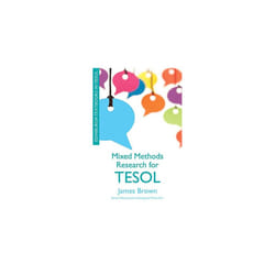 Mixed Methods Research for TESOL (Edinburgh Textbooks in TESOL)