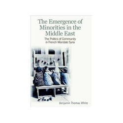 ISBN Emergence of Minorities in the Middle East: The Politics of Community in French Mandate Syria book English 256 pages