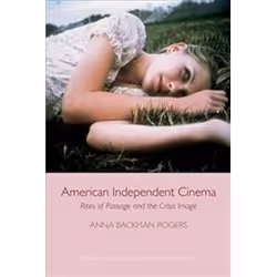 ISBN American Independent Cinema : Rites of Passage and the Crisis Image, Film, English, Hardcover, 224 pages