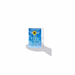 How to Feel Better: Practical ways to recover well from illness and injury (Inspector Carlyle)