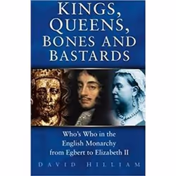 ISBN Kings, Queens, Bones & Bastards : Who's Who in the English Monarchy from Egbert to Elizabeth II, History, English, Paper ...
