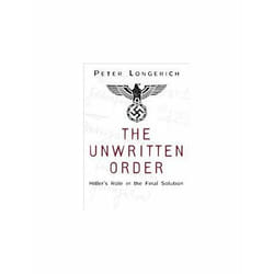 ISBN Unwritten Order: Hitler's Role in the Final Solution