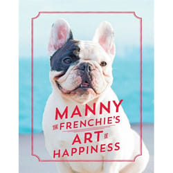 Hachette UK Manny the Frenchie's Art of Happiness book English Hardcover 160 pages