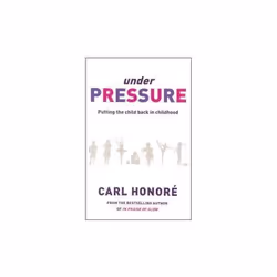 ISBN Under Pressure : Putting the Child Back into Childhood, English, Paperback
