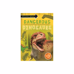 Its all about... Dangerous Dinosaurs by Kingfisher