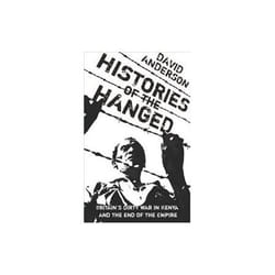 ISBN Histories of the Hanged: Britain's Dirty War in Kenya and the End of Empire: Testimonies from the Ma