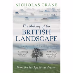 Hachette UK The Making Of The British Landscape, English, Paperback, 608 pages