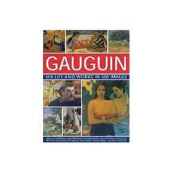ISBN Gauguin His Life and Works in 500 Images, Art & design, English, Hardcover, 256 pages