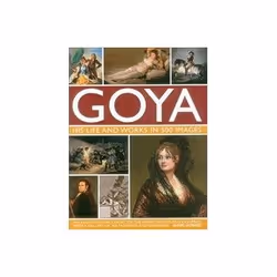 ISBN Goya: His Life and Works in 500 Images, Art & design, English, Hardcover, 256 pages