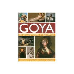 ISBN Goya: His Life and Works in 500 Images book Art & design English Hardcover 256 pages
