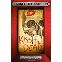 ISBN Kiss the Dead : Anita Black Vampire Hunter 21, General novel, English, Paperback, 416 pages