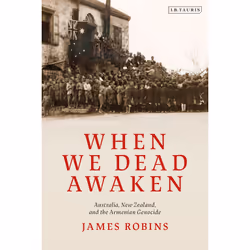 ISBN When We Dead Awaken: Australia, New Zealand, and the Armenian Genocide, English, Paperback, 280 pages