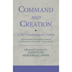 ISBN Command and Creation: A Shi‘i Cosmological Treatise book English Hardcover 240 pages