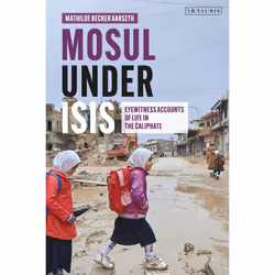 ISBN Mosul under ISIS, English, Paperback, 208 pages