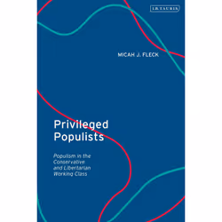 ISBN Privileged Populists, English, Hardcover, 296 pages