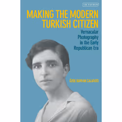 ISBN Making the Modern Turkish Citizen, English, Paperback, 248 pages