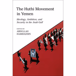 ISBN The Huthi Movement in Yemen, English, Paperback, 312 pages
