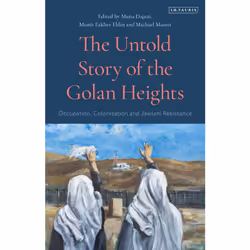 ISBN The Untold Story of the Golan Heights:, English, Paperback, 248 pages