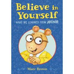 ISBN Believe in Yourself: What We Learned from Arthur book Children's English Hardcover 128 pages