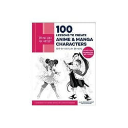 ISBN Draw Like an Artist: 100 Lessons to Create Anime and Manga Characters book Art & design English 112 pages