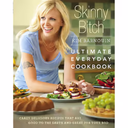 ISBN Skinny Bitch: Ultimate Everyday Cookbook, Cooking, English, Hardcover, 304 pages