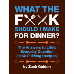 ISBN What the F*@# Should I Make for Dinner? book Cooking English Hardcover 100 pages