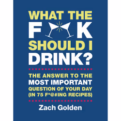 ISBN What the F*@# Should I Drink?, Cooking, English, Hardcover, 152 pages