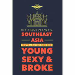 ISBN Off Track Planet's Southeast Asia Travel Guide for the Young, Sexy, and Broke, Travel, English, Paperback, 256 pages