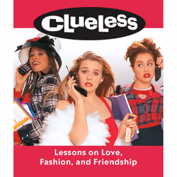 ISBN Clueless: Lessons on Love, Fashion, and Friendship, Humor, English, Hardcover, 144 pages