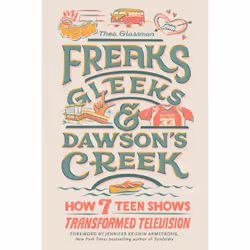 ISBN Freaks, Gleeks, and Dawson's Creek, Art & design, English, Hardcover, 240 pages