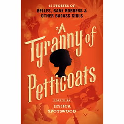 ISBN A Tyranny of Petticoats, Hardcover, 368 pages