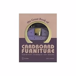 ISBN The Great Book of Cardboard Furniture: Step-by-Step Techniques and Designs, Craft & hobbies, English, Paperback, 128 pag ...