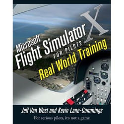 Wiley Microsoft Flight Simulator X For Pilots: Real World Training book 744 pages