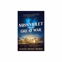Miss Violet and the Great War by Hieber & Leanna Renee