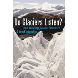 UBC Press Do Glaciers Listen? book Paperback 328 pages