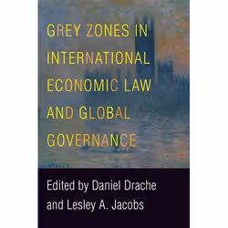 UBC Press Grey Zones in International Economic Law and Global Governance, Paperback, 320 pages