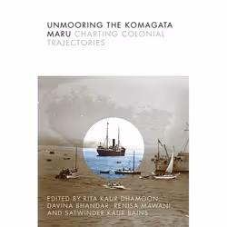 UBC Press Unmooring the Komagata Maru, Paperback, 352 pages
