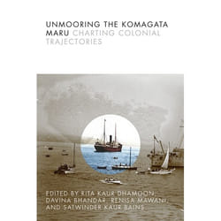 UBC Press Unmooring the Komagata Maru book Paperback 352 pages
