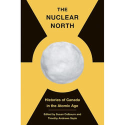 UBC Press The Nuclear North book Hardcover 240 pages