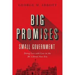 UBC Press Big Promises, Small Government book Paperback 278 pages